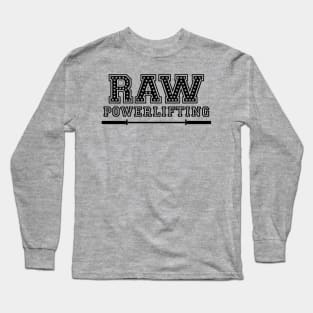 RAW POWERLIFTING Long Sleeve T-Shirt